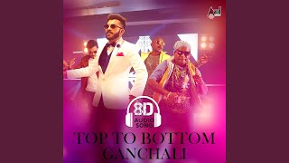 Top To Bottom Ganchali  8D Audio Song [upl. by Enetsirhc983]