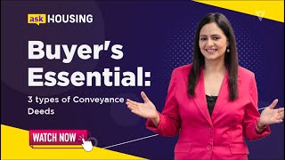 3 Types of Conveyance Deeds Property Buyers Should Know Of  Homebuyers  askHousing  Housingcom [upl. by Eyak777]