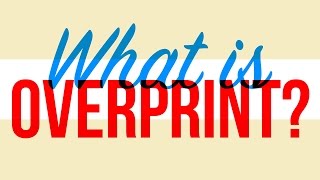 What is Overprint [upl. by Novihc]