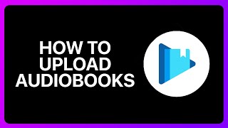 How To Upload Audiobooks In Google Play Books Tutorial [upl. by Ferdie211]