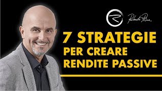 7 Strategie per creare rendite passive [upl. by Silda]