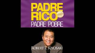 Padre rico padre pobre  Robert Kiyosaki AUDIOLIBRO [upl. by Egbert73]