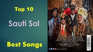 Sauti Sol Top 10 Songs [upl. by Otrebor]