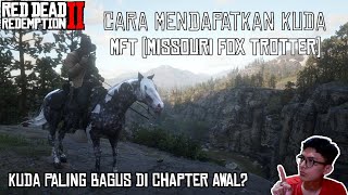 CARA MENDAPATKAN KUDA MFT MISSOURI FOX TROTTER RDR2 RED DEAD REDEMPTION 2 [upl. by Nauqe]