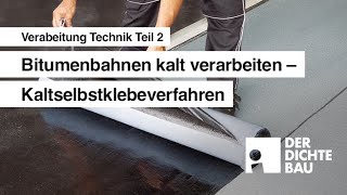 Bitumenbahnen kalt verarbeiten  Kaltselbstklebeverfahren Verarbeitung Technik Teil 2 [upl. by Sato]