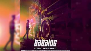 Babalos  Stereo Love Remix [upl. by Vahe]