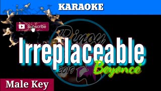 Irreplaceable by Beyoncé  Karaoke  Male Key [upl. by Billat]