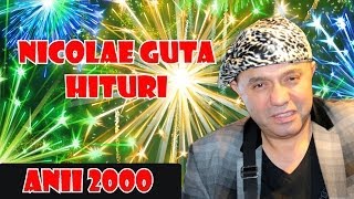 NICOLAE GUTA TOP RETRO ANII 2000 HITURI MANELE VECHI [upl. by Naut]