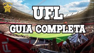 UFL Guía Completa UFL ⚽ [upl. by Uphemia644]