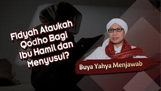 Fidyah Ataukah Qodho Bagi Ibu Hamil dan Menyusui  Buya Yahya Menjawab [upl. by Aneram275]