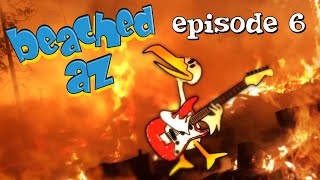 Beached Az Global Warming  Episode 6 [upl. by Eisenstark]