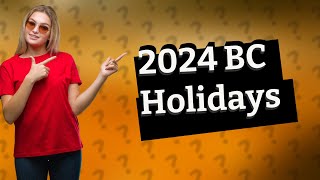 What are the stat holidays in BC for 2024 [upl. by Ecidnak]