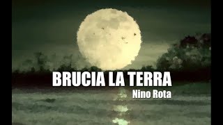 BRUCIA LA TERRA  Nino Rota Letra [upl. by Assilym]