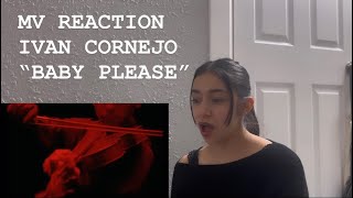 Ivan Cornejo ‘BABY PLEASE’ OFFICIAL MV  REACTION [upl. by Ecirtap434]