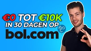 CASE STUDY van €0 tot €10K per maand Verkopen via Bol [upl. by Hatti]