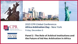 Panel 2  The Role of Arbitral Institutions and the Future of Ad Hoc Arbitration in Africa [upl. by Packston]