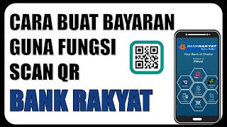 Cara Buat Bayaran Guna Scan QR Bank Rakyat [upl. by Lathan]