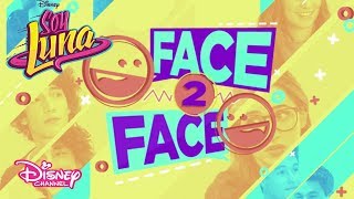 Face to Face  Soy Luna [upl. by Reinaldo]