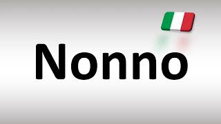 How to Say GrandpaGrandfather Nonno in Italian [upl. by Nhaj]