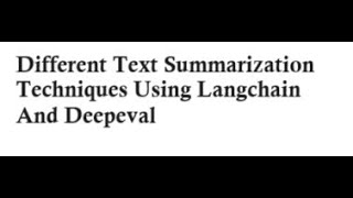 Different Text Summarization Techniques Using Langchain And Deepeval [upl. by Einnig486]