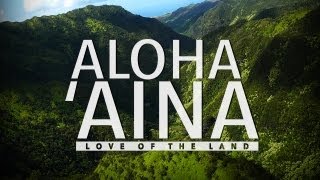 Aloha Aina Love of the Land Hawaii Documentary  Big Island Kauai [upl. by Ahseyk]