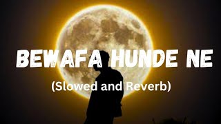 Bewafa hunde ne  Slowed and Reverb  Punjabi lofi song [upl. by Selry]