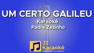 Um certo galileu  Padre Zezinho  Karaokê [upl. by Berty]