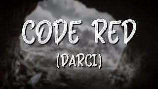 Darci  Code Red Lyrics [upl. by Stone24]