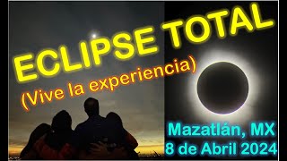 Eclipse Solar Total en Mazatlán México 8 de Abril 2024¡Vive la Experiencia completa [upl. by Brawner]