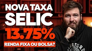 URGENTE TAXA SELIC SUBIU PARA 1375  Grande oportunidade na RENDA FIXA Bolsa está barata [upl. by Jaenicke]