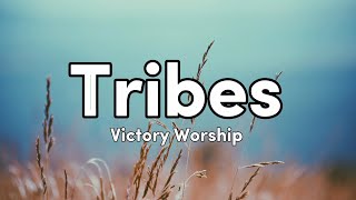 Tribes lyrics  Victory Worship [upl. by Atarman]