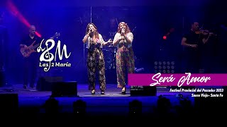 Las Dos María  Será Amor  Festival del Pescador 2023 [upl. by Rairb]