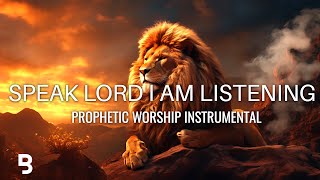 Powerful Prophetic Worship Music Speak Lord I Am Listening [upl. by Baun]