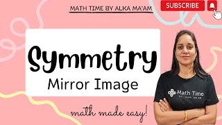 MIRROR IMAGE  Symmetry Class 6  in just 6mins Part2 Concept amp examples  in English 💯✅ [upl. by Letsirc]