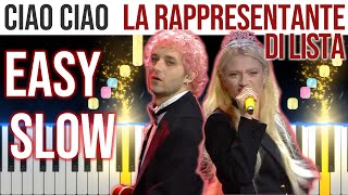 Ciao Ciao  La Rappresentante di Lista  SANREMO 2022  EASY SLOW Piano Tutorial 🎹  video 4K🤙 [upl. by Apollus]