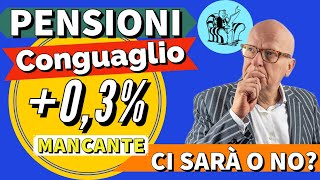 PENSIONI 👉 CONGUAGLIO 03 MANCANTE SULLA RIVALUTAZIONE 2024 CI SARÀ O NO 🤔 GUARDA FINO ALLA FINE [upl. by Ramgad]