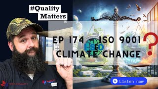 Ep 174  ISO 9001 and Climate Change whats the connection [upl. by Ardnuasal523]