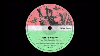 Jethro Heston  That Shit Frankie Plays [upl. by Eenwat331]