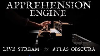 Apprehension Engine Live Stream for Atlas Obscura [upl. by Elysee]