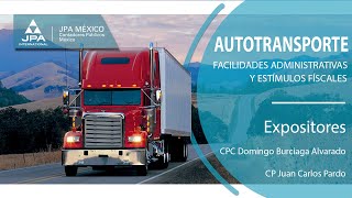 Webinar “Autotransporte  Facilidades Administrativas y Estímulos Fiscales” [upl. by Sandor]