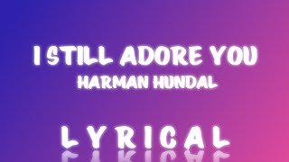 Harman Hundal  I Still Adore You  Official Lyrics Video  GB  Glimpse  Latest Punjabi Song 2022 [upl. by Attalanta]