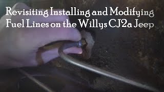 Revisiting Fuel Lines on the Willys Flat Fender CJ2a Jeep Installation Running and Modifying [upl. by Aerdno878]