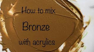 How To Make Bronze Color  Acrylics  Color Mixing Tutorial 17 [upl. by Smada]