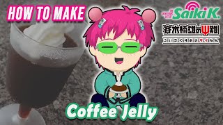 How To Make Coffee Jelly  Saiki Kusuo  Saiki Kusuo no Ψnan  Anime Recipes [upl. by Ennaer]