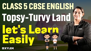 Class 5 English Unit 7  Topsy Turvy Land Poem Explanation  Class 5 English [upl. by Augy]