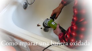 Como reparar bañera oxidada [upl. by Rakso260]