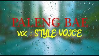 Paleng Bae  Style Voice [upl. by Ahsiekram]