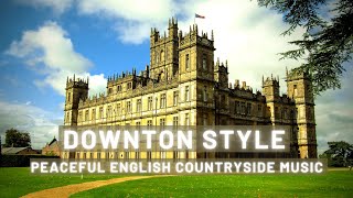 Downton Style English Period Drama Ambience and Music [upl. by Aleel]