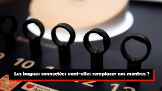 Les bagues connectées vontelles remplacer nos montres [upl. by Teiv]