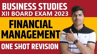 Financial management  One shot  Complete Revision Class 12 Business studies Board exam 2023 [upl. by Enelaehs]